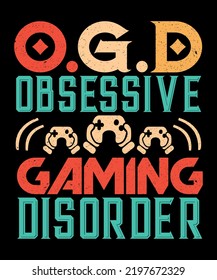 Obsessive gaming disorder print template, Gaming t-shirt design