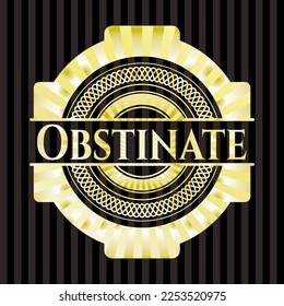 Obstinate gold emblem. Vector Illustration. Detailed. 