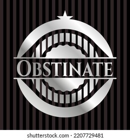 Obstinate silver emblem or badge. Vector Illustration. Mosaic. 