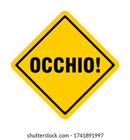 Occhio ("Attention" in Italian) Diamond Shaped Warning Sign. Vector Image.