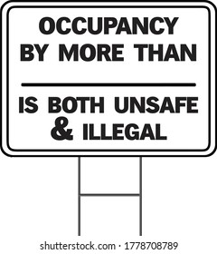 Occupancy by more than is both unsafe & illegal. set of mandatory sign or warning sign corona virus yard sign design or 2019-ncov viruses or wash your hand sign concept. eps 10 vector, easy to modify.