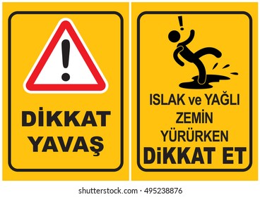 Occupational Safety and Health Signs. Turkish Spelling. English Translate; Danger Slow Down. Danger Slippery Surface.