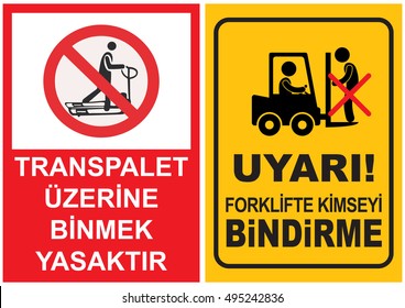 Occupational Safety and Health Signs. Turkish Spelling. English Translate; Do not ride on forklift