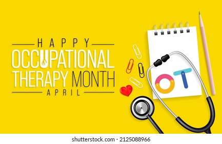 Occupational Therapy month is observed every year in April, It is the use of assessment and intervention to develop, recover, or maintain the meaningful activities. Vector illustration