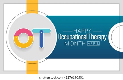 Occupational Therapy month is observed every year in April, It is the use of assessment and intervention to develop, recover, or maintain the meaningful activities. Vector illustration