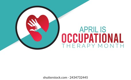 Occupational Therapy Month observed every year in April. Template for background, banner, card, poster with text inscription.
