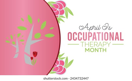 Occupational Therapy Month observed every year in April. Template for background, banner, card, poster with text inscription.