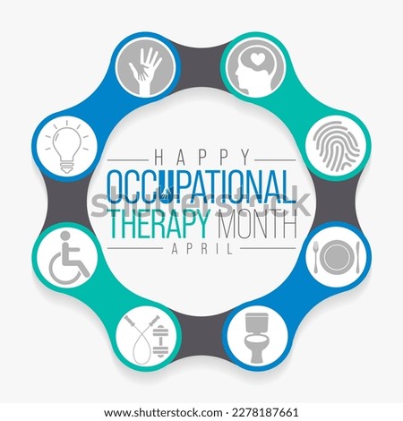 Occupational Therapy month is observed every year in April, It is the use of assessment and intervention to develop, recover, or maintain the meaningful activities. Vector illustration