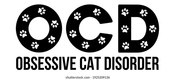 OCD. Obsessive Cat Disorder. Funny Design