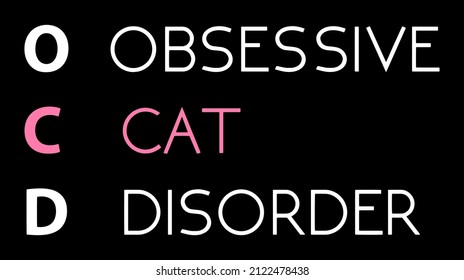 OCD - Obsessive Cat Disorder. Cat Funny T-shirt Design. Vector Eps.