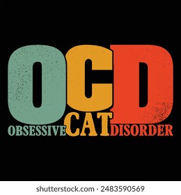 OCD OBSESSIVE CAT DISORDER  VINTAGE CAT T-SHIRT DESIGN  