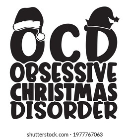 OCD obsessive christmas disorder background inspirational positive quotes, motivational, typography, lettering design