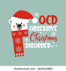 OCD obsessive Christmas disorder positive slogan inscription. Christmas postcard, New Year, banner lettering. Illustration for prints on t-shirts and bags, posters, cards. Christmas phrase.