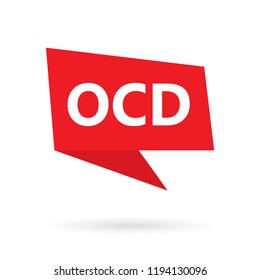 OCD (Obsessive Compulsive Disorder) acronym on a speach bubble- vector illustration