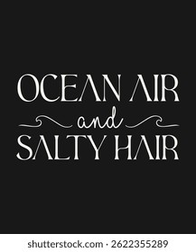 Ar do oceano e cabelo salgado, Design de camiseta de verão moderno e vibrante, com tipografia ousada e elemento sazonal colorido, Perfeito para moda de tempo quente, roupas de férias