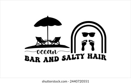 ocean bar and salty hair- summertime t shirts design,  Calligraphy t shirt design,Hand drawn lettering phrase,  Silhouette,Isolated on white background, Files for Cutting Cricut and   EPS 10