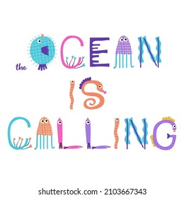 The ocean is calling - funny lettering quote. Vector illustration.