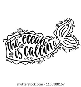 The ocean is calling. Hand drawn inspiration quote about summer with mermaid tail silhouette. Typography design for print, poster, invitation, t-shirt. Vector illustration isolated on white background