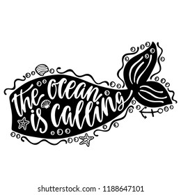 The ocean is calling. Hand drawn inspiration quote about summer with mermaid tail silhouette. Typography design for print, poster, invitation, t-shirt. Vector illustration isolated on white background