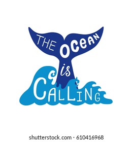 The Ocean Is Calling. Inspirational Quote About Summer. Modern Typography Lettering For Print And Poster. Holiday Design.