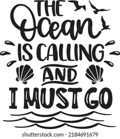 The Ocean Is Calling And I Must Go 