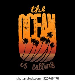 the ocean is calling. palm trees on the ocean coast print. vintage lettering. hand drawing.