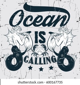 Ocean is calling. Quote typographical background with hand drawn illustration of triton and crab. Placard with vintage texture. Template for card, poster, banner, print for t-shirt.