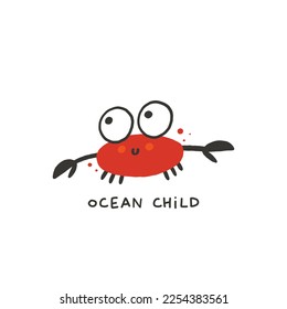 Ocean child. Hand drawn vector cartoon crab lettering illustration for kids. Amusing Sea Animal