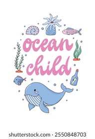 Ocean child lettering quote decorated with sea doodles for nursery posters, prints, cards, wallpaper, banners, templates, etc. EPS 10