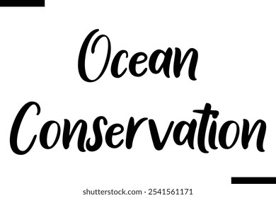 Ocean conservation Cursive Modern Text Typography