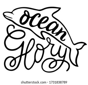 Ocean glory - black and white hand drawn lettering vector illustration isolated on a white background. Positive, motivational quote for juornaling, bloging, typography, design, textile.