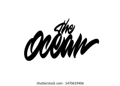 The ocean. Handwritten vector lettering design. Modern brush calligraphy. Handwritten phrase. Inspiration graphic design typography element. 