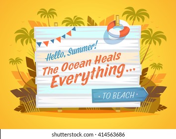 The Ocean Heals Everything. Summertime quote. Summer Holidays poster, background with wooden banner surrounded by palm trees. Vector illustration.