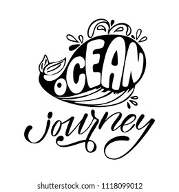 Ocean journey. Isolated vector with a whale drawing, calligraphic phrase. Hand calligraphy, lettering. Design for logo, banners, emblems, prints, photo overlays, t shirts, posters, greeting card