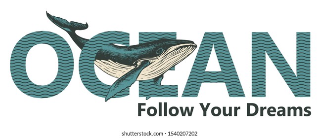 Ocean, lettering for t-shirt design, logo, badge, icon, invitation, card and banner. Vector illustration with wave patterned inscription and a big hand-drawn whale. Design element for World Ocean day