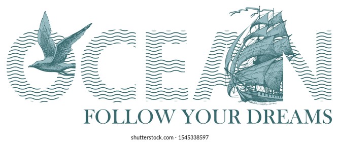 Ocean, lettering Vector illustration with inscription, sailing ship and Seagull. Design element for World Ocean day