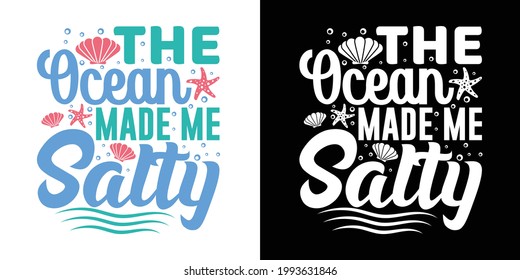 The Ocean Made Me Salty Printable Vector Illustration svg