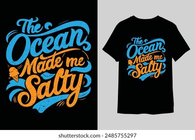 The ocean make me salty typography, summer t shirt design