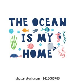 The ocean is my home lettering with seaweeds, fish and other sea elements. Design for  cards, posters, cards, t-shirts, book, textile.