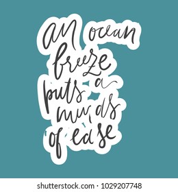 An ocean puts a minds of ease. Hand lettering. Ocean quotes for your design.