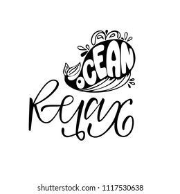 Ocean relax. Isolated vector, calligraphic phrase. Hand calligraphy, lettering. Summer tourist design for logo, banners, emblems, prints, photo overlays, t shirts, posters, greeting card.