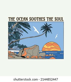 The Ocean soothes the soul.vintage vector illustration design, surf travel poster template.