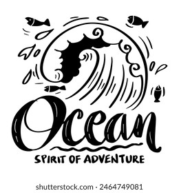 Ocean spirit of adventure. Hand drawn lettering quote. Vector illustration.