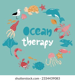 Ocean therapy handdrawn composition surrounded by colourful sea animals. Vector illustration.