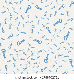 Ocean. Vector seamless pattern with calligraphy hand drawn text. Good for wrapping paper, wedding card, birthday invitation, pattern fill, wallpaper