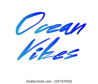 Ocean Vibes hand drawn lettering. Modern Calligraphy. Vector Illustration.