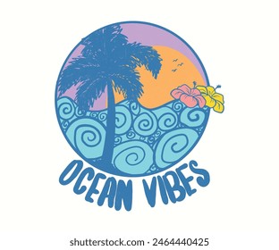 Ocean vibes Hand drawn Summer beach Wave , palm tree, sun, sky, and handwritten font Mixed together a summer beach print design, surfing the sunset time, tropical flower.