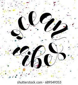 Ocean vibes. Lettering vector illustration. Inspiring quote. Motivating modern calligraphy. Great for postcards, prints and posters, greeting cards, home decor, apparel design and more.
