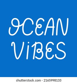 Ocean vibes vector lettering on isolated background. Summer quote