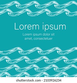 Ocean waves vector template with space for text. Hand drawn painted horizontal seamless sea wave frame Abstract stylized marine design in shades of fresh blue and white. For seafood, sailing,nautical